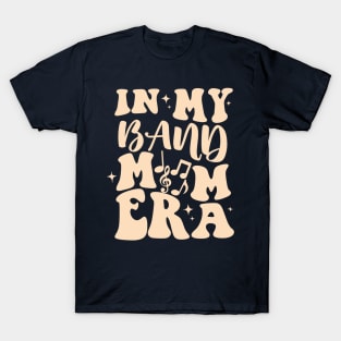 In my Band Mom Era T-Shirt